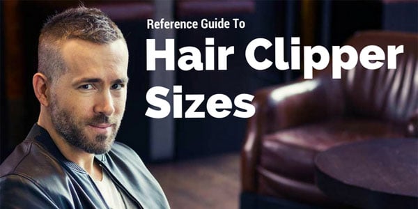 Guide to Hair Clipper Sizes and Numbers